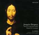 Josquin Des Prez: Missa "D'ung aultre amer", Motets & Chansons